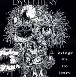 Dysentery (GER) : Brings Me No Tears